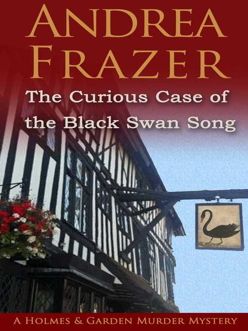 Title details for The  Curious Case of  Black Swan Song by Andrea Frazer - Available